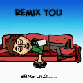 Lazy Remix