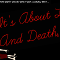 It's About Life And Death