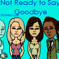 Not Ready to Say Goodbye
