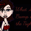 What Goes Bump in the Night
