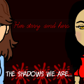The shadows we are...