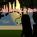 Live, Love, Lily Pads