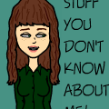 Stuff You Don't Know About Me!