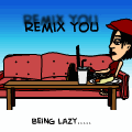 Lazy Remix