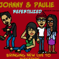 Johnny & Paulie: Refertilized