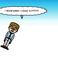 I BELIEVE I COULD FLY