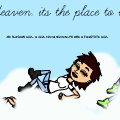 Heaven. Its the place to be