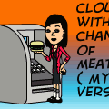 Cloudy With a Chance Of Meatballs (my version) (ON