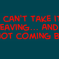 Leaving...