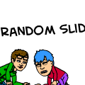 The Random Slide!