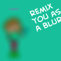 BLUR REMIX