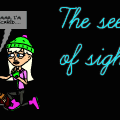 The seeker of sight...