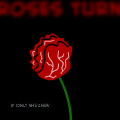 Roses Turn