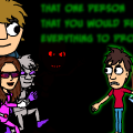That One Person...