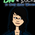 Life=Sucks: It Only Gets Worse
