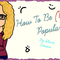 How To Be (Un) Popular