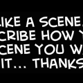 Would You Like A Scene?