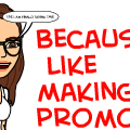 Because I Like Making Promos 
