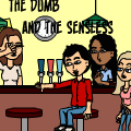 The Dumb and The Sensless