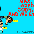 Max, Jared, Cody, and me Ethan