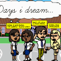 Days I dream