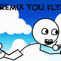 remix yourself FLYING!!!