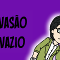 A INVASÃO DO VAZIO