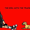 The Girl With The Talking Dog