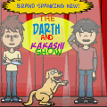 Brand Spanking New! Darth and Kakashi Show!