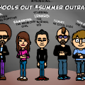 schools out *summer outrage*
