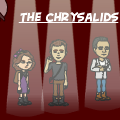  the CHRYSALIDS