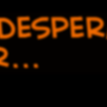 TotD: Desperate