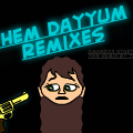 Dayyum Remixes.