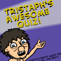 Tristaph's Quiz!