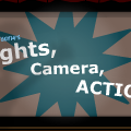 Lights, Camera, ACTION!