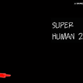 Super Human 2