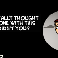 You assume too much 