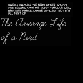 The Average Life of a Nerd