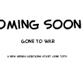 gone to war
