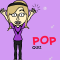 Pop Quiz!