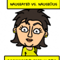 Nauseated vs. Nauseous