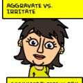 Aggravate vs. Irritate