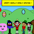 HAPPY REALLY EARLY EASTER !