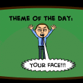 YOUR FACE!